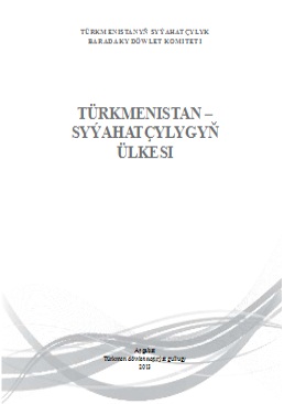 Türkmenistan syýahatçylygyň ülkesi